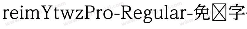 reimYtwzPro-Regular字体转换