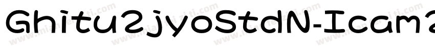 Ghitu2jyoStdN-Icam2字体转换