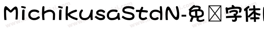 MichikusaStdN字体转换