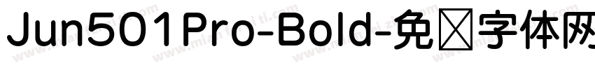 Jun501Pro-Bold字体转换