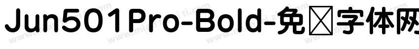Jun501Pro-Bold字体转换