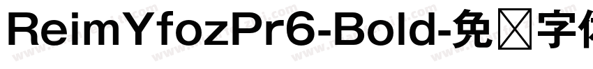 ReimYfozPr6-Bold字体转换
