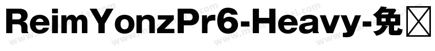 ReimYonzPr6-Heavy字体转换