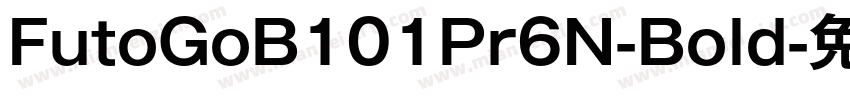 FutoGoB101Pr6N-Bold字体转换