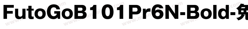 FutoGoB101Pr6N-Bold字体转换