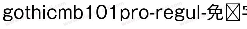 gothicmb101pro-regul字体转换