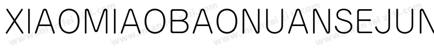 XIAOMIAOBAONUANSEJUN字体转换
