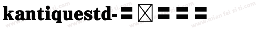 kantiquestd字体转换
