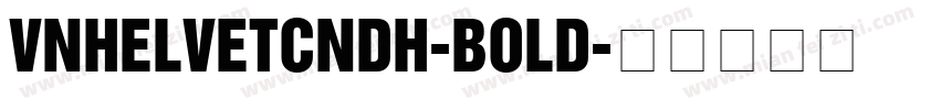 VNHelvetCndH-Bold字体转换