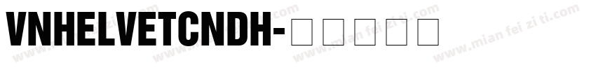 VNHelvetCndH字体转换