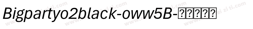 Bigpartyo2black-oww5B字体转换