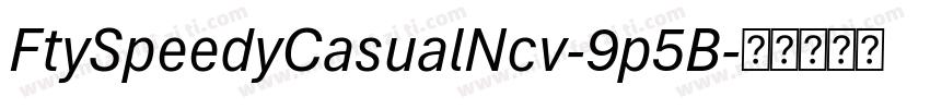 FtySpeedyCasualNcv-9p5B字体转换