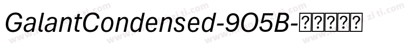 GalantCondensed-9O5B字体转换