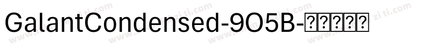 GalantCondensed-9O5B字体转换