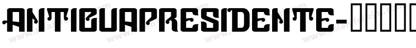 AntiguaPresidente字体转换