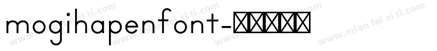 mogihapenfont字体转换