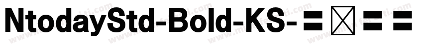 NtodayStd-Bold-KS字体转换