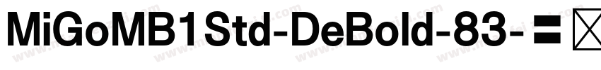 MiGoMB1Std-DeBold-83字体转换