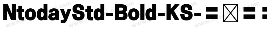 NtodayStd-Bold-KS字体转换