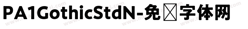 PA1GothicStdN字体转换