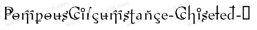 PompousCircumstance-Chiseled字体转换