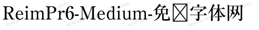 ReimPr6-Medium字体转换