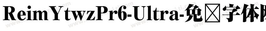 ReimYtwzPr6-Ultra字体转换