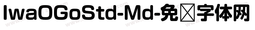 IwaOGoStd-Md字体转换