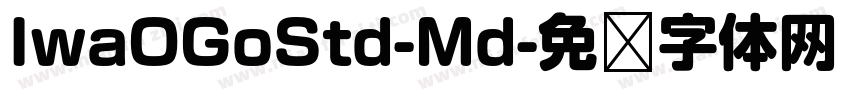 IwaOGoStd-Md字体转换