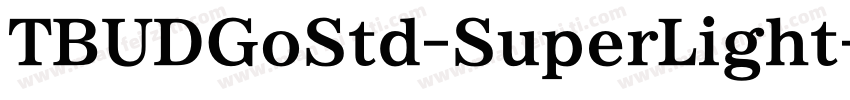 TBUDGoStd-SuperLight字体转换