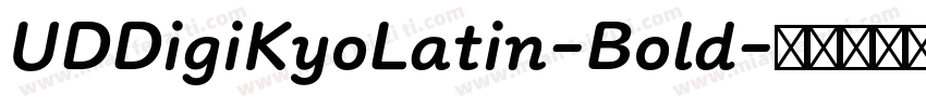 UDDigiKyoLatin-Bold字体转换