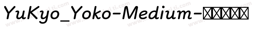 YuKyo_Yoko-Medium字体转换