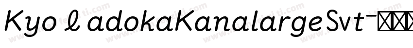 KyoMadokaKanalargeSt字体转换