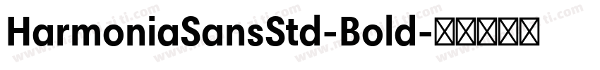 HarmoniaSansStd-Bold字体转换