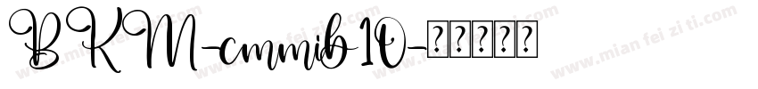 BKM-cmmib10字体转换