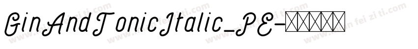 GinAndTonicItalic_PE字体转换