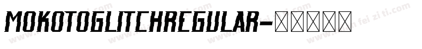 MokotoGlitchRegular字体转换