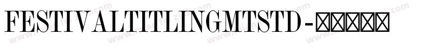 FestivalTitlingMTStd字体转换