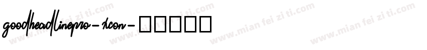 goodheadlinepro-xcon字体转换