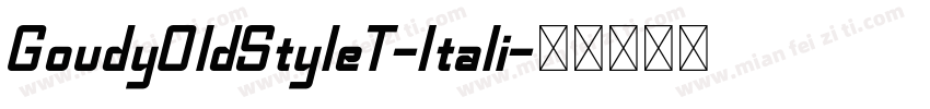 Goudy0ldStyleT-Itali字体转换