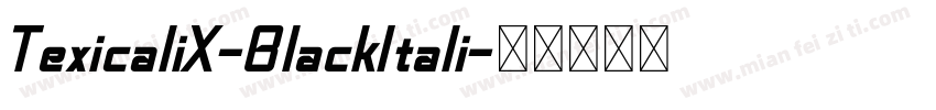 TexicaliX-BlackItali字体转换
