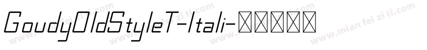 Goudy0ldStyleT-Itali字体转换
