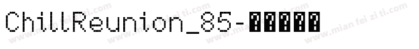 ChillReunion_85字体转换