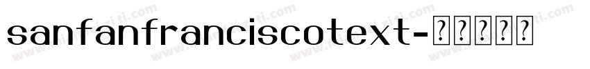 sanfanfranciscotext字体转换