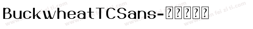 BuckwheatTCSans字体转换