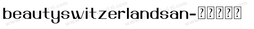 beautyswitzerlandsan字体转换