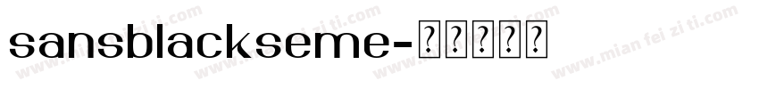 sansblackseme字体转换