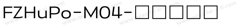 FZHuPo-M04字体转换