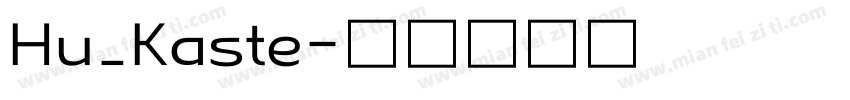 Hu_Kaste字体转换