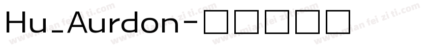 Hu_Aurdon字体转换